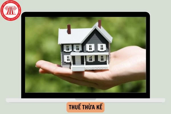 Thuế thừa kế là gì? Thuế thừa kế ở Việt Nam bao nhiêu phần trăm?